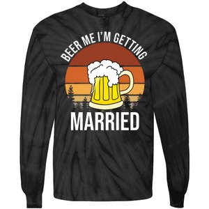 Beer Me I'm Getting Married Tie-Dye Long Sleeve Shirt