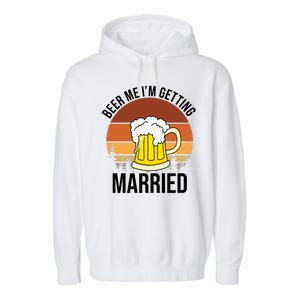 Beer Me I'm Getting Married Garment-Dyed Fleece Hoodie