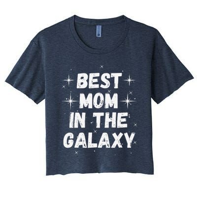 Best Mom In The Galaxy MotherS Day Present Cute Mom Women's Crop Top Tee