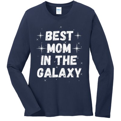 Best Mom In The Galaxy MotherS Day Present Cute Mom Ladies Long Sleeve Shirt