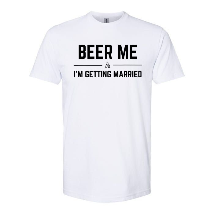 Beer Me Im Getting Married Funny Groom Bachelor Party Softstyle CVC T-Shirt