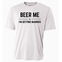 Beer Me Im Getting Married Funny Groom Bachelor Party Cooling Performance Crew T-Shirt