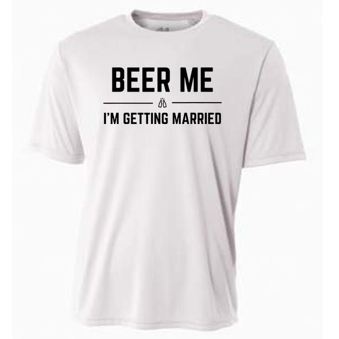 Beer Me Im Getting Married Funny Groom Bachelor Party Cooling Performance Crew T-Shirt