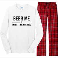 Beer Me Im Getting Married Funny Groom Bachelor Party Long Sleeve Pajama Set