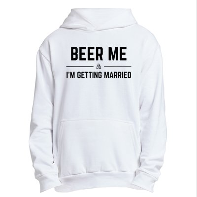 Beer Me Im Getting Married Funny Groom Bachelor Party Urban Pullover Hoodie