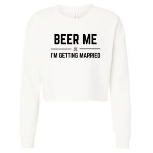 Beer Me Im Getting Married Funny Groom Bachelor Party Cropped Pullover Crew