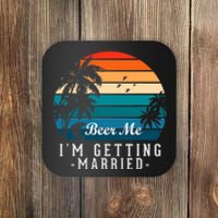 Beer Me I'm Getting Married Funny Groom Bachelor Party Coaster