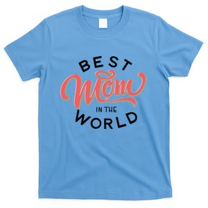 Best Mom In The World Gift T-Shirt