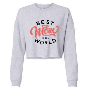 Best Mom In The World Gift Cropped Pullover Crew