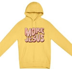 Bold More Jesus Christian Uplifting Devoted Graphic Premium Pullover Hoodie