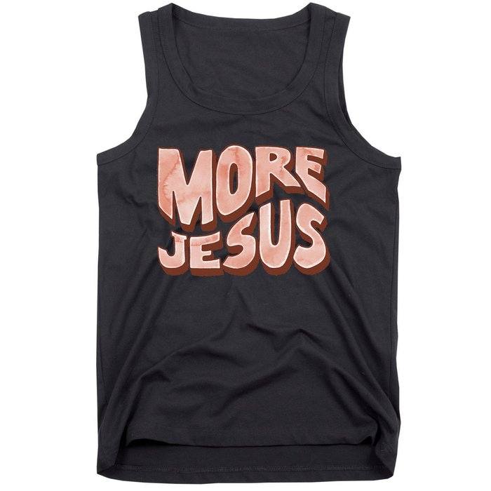 Bold More Jesus Christian Uplifting Devoted Graphic Tank Top