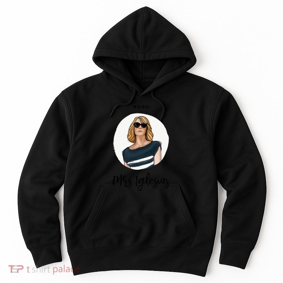 Bridesmaids Move Kristen Wiig Funny Mrs Iglesias Print Copy Hoodie