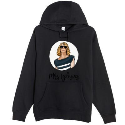 Bridesmaids Move Kristen Wiig Funny Mrs Iglesias Print Copy Premium Pullover Hoodie