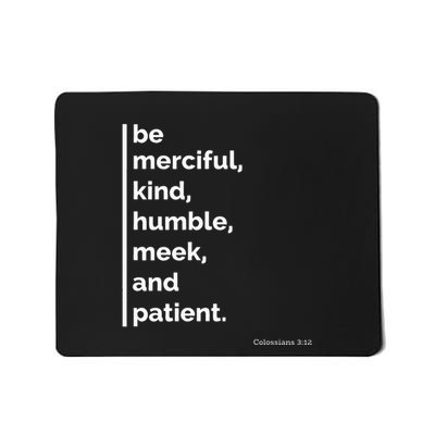 Be Merciful Kind Humble Meek And Patient Motivational Mousepad