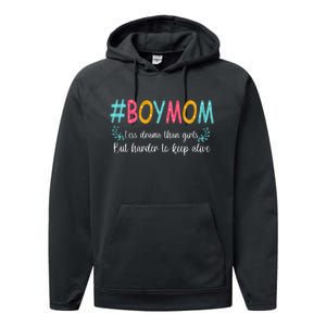 Boy Mom Less Drama Than Girls But Harder To Keep Alive Performance Fleece Hoodie