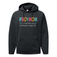 Boy Mom Less Drama Than Girls But Harder To Keep Alive Performance Fleece Hoodie