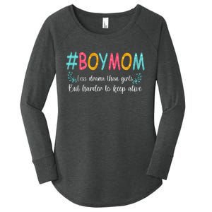 Boy Mom Less Drama Than Girls But Harder To Keep Alive Women's Perfect Tri Tunic Long Sleeve Shirt