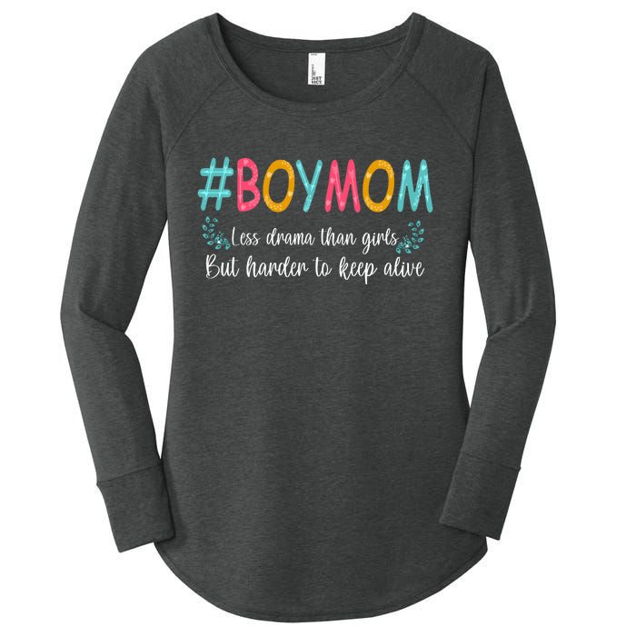 Boy Mom Less Drama Than Girls But Harder To Keep Alive Women's Perfect Tri Tunic Long Sleeve Shirt