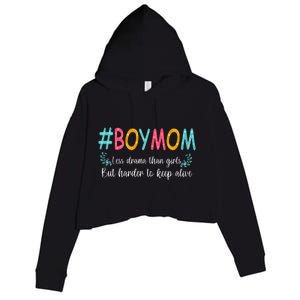 Boy Mom Less Drama Than Girls But Harder To Keep Alive Crop Fleece Hoodie