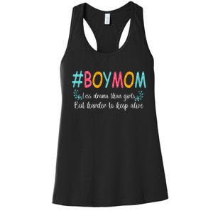 Boy Mom Less Drama Than Girls But Harder To Keep Alive Women's Racerback Tank