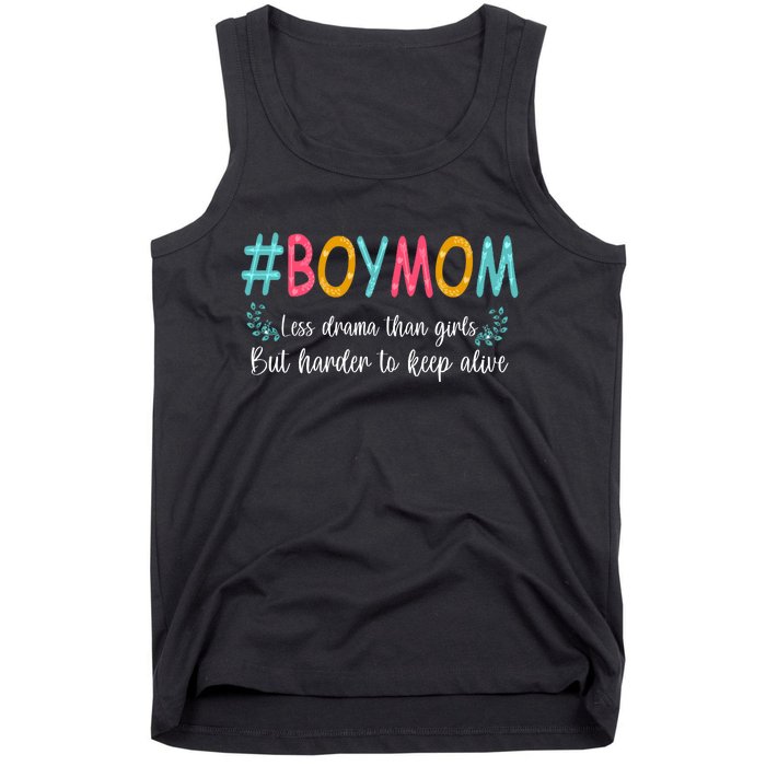 Boy Mom Less Drama Than Girls But Harder To Keep Alive Tank Top