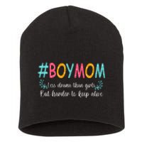 Boy Mom Less Drama Than Girls But Harder To Keep Alive Short Acrylic Beanie