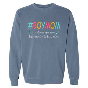 Boy Mom Less Drama Than Girls But Harder To Keep Alive Garment-Dyed Sweatshirt