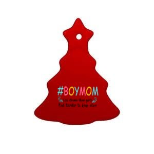 Boy Mom Less Drama Than Girls But Harder To Keep Alive Ceramic Tree Ornament