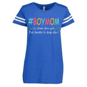 Boy Mom Less Drama Than Girls But Harder To Keep Alive Enza Ladies Jersey Football T-Shirt