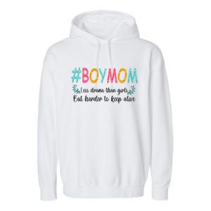 Boy Mom Less Drama Than Girls But Harder To Keep Alive Garment-Dyed Fleece Hoodie