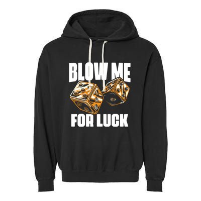 Blow Me Luck Crap Gambling Casino Roll Dice Game Gambler Garment-Dyed Fleece Hoodie