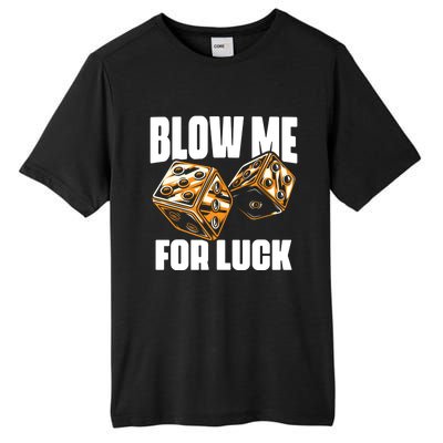 Blow Me Luck Crap Gambling Casino Roll Dice Game Gambler Tall Fusion ChromaSoft Performance T-Shirt