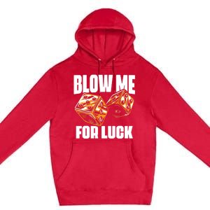 Blow Me Luck Crap Gambling Casino Roll Dice Game Gambler Premium Pullover Hoodie