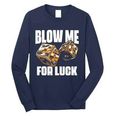 Blow Me Luck Crap Gambling Casino Roll Dice Game Gambler Long Sleeve Shirt