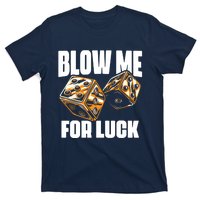 Blow Me Luck Crap Gambling Casino Roll Dice Game Gambler T-Shirt