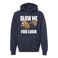 Blow Me Luck Crap Gambling Casino Roll Dice Game Gambler Premium Hoodie