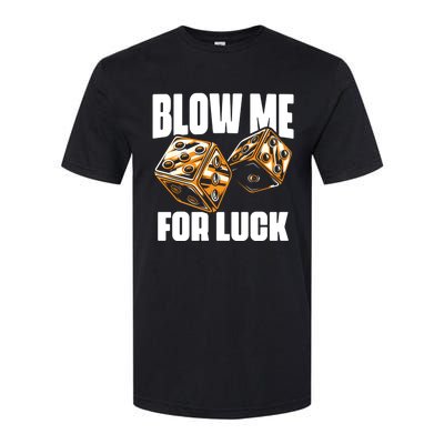 Blow Me Luck Crap Gambling Casino Roll Dice Game Gambler Softstyle CVC T-Shirt