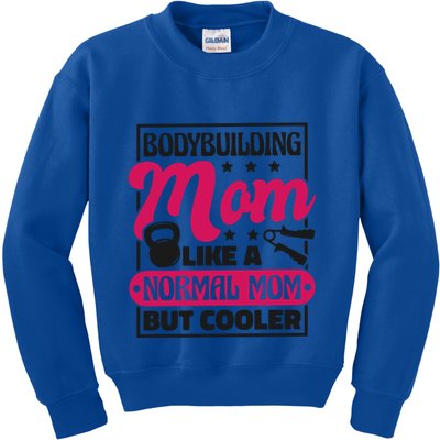 Bodybuilding Mom Like A Normal Mom Bodybuilding Mommy Gift Kids Sweatshirt