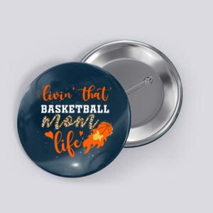 Basketball Mom Livin' That Basketball Mom Life Mother's Day Button