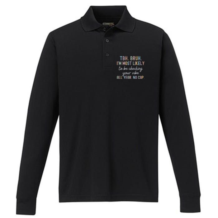 Bruh Most Likely To Be Checking Your Vibe All Year No Cap Performance Long Sleeve Polo