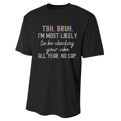 Bruh Most Likely To Be Checking Your Vibe All Year No Cap Performance Sprint T-Shirt