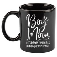 Boy Mom Less Drama Than Girl But Harder To Keep Alive 11oz C Handle Ceramic Mug
