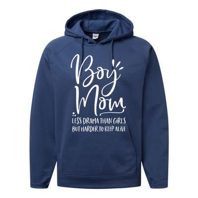 Boy Mom Less Drama Than Girl But Harder To Keep Alive Performance Fleece Hoodie