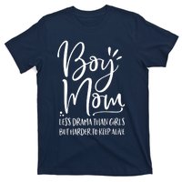 Boy Mom Less Drama Than Girl But Harder To Keep Alive T-Shirt