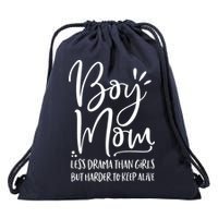 Boy Mom Less Drama Than Girl But Harder To Keep Alive Drawstring Bag
