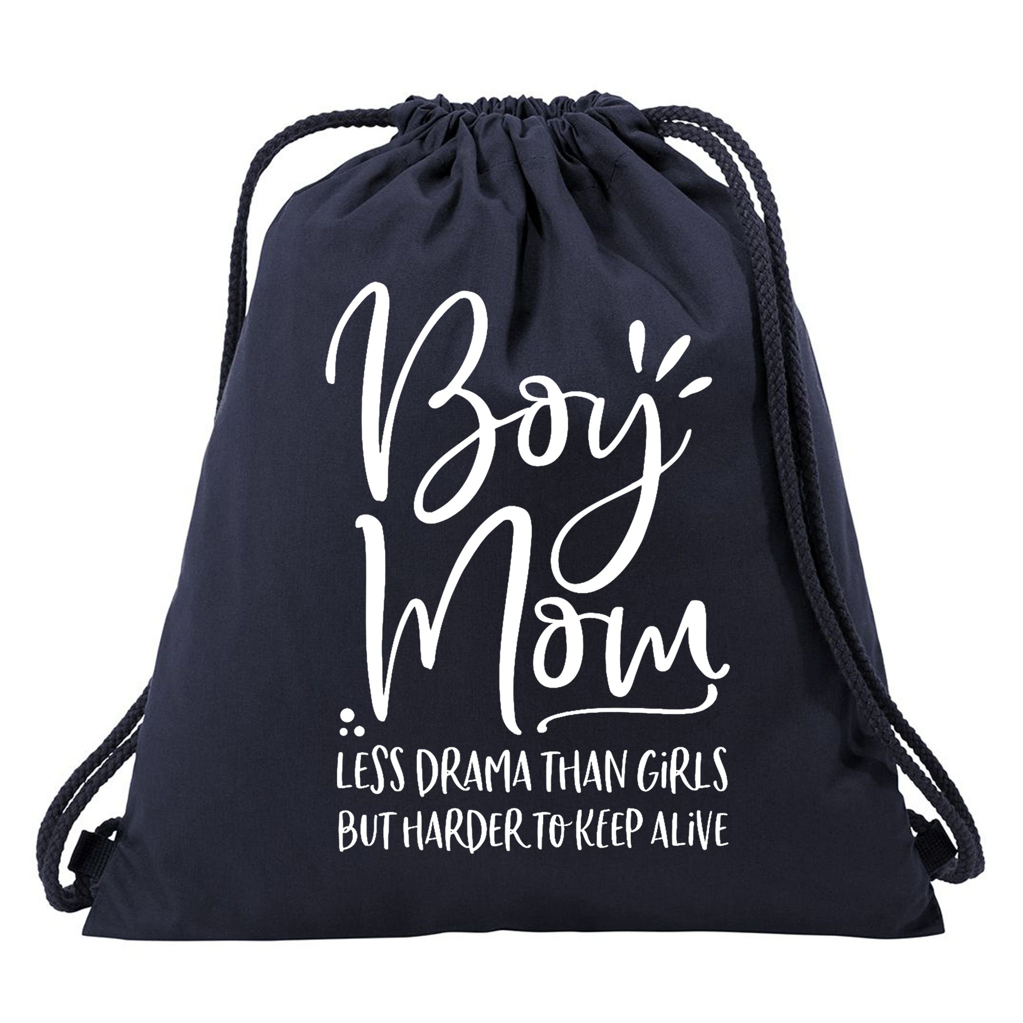 Boy Mom Less Drama Than Girl But Harder To Keep Alive Drawstring Bag