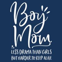 Boy Mom Less Drama Than Girl But Harder To Keep Alive Poster