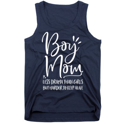 Boy Mom Less Drama Than Girl But Harder To Keep Alive Tank Top