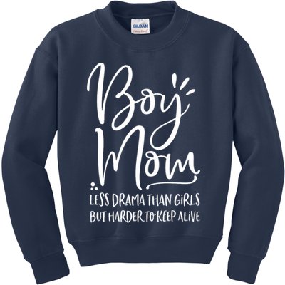 Boy Mom Less Drama Than Girl But Harder To Keep Alive Kids Sweatshirt