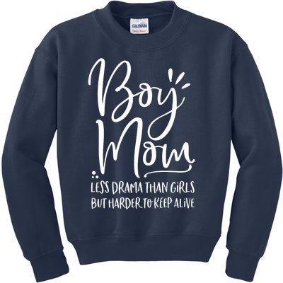 Boy Mom Less Drama Than Girl But Harder To Keep Alive Kids Sweatshirt